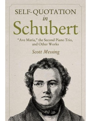 Self-Quotation in Schubert 'Ave Maria,' the Second Trio, and Other Works - Eastman Studies in Music