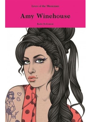 Amy Winehouse - Lives of the Musicians