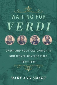 Waiting for Verdi Italian Opera and Political Opinion, 1815-1848