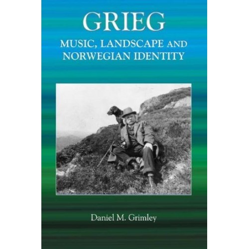 Grieg Music, Landscape and Norwegian Identity
