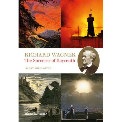Richard Wagner The Sorcerer of Bayreuth