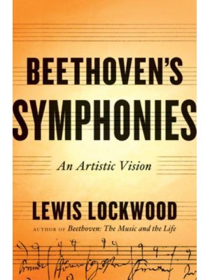 Beethoven's Symphonies An Artistic Vision