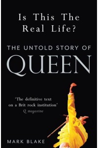 Is This the Real Life? The Untold Story of Queen