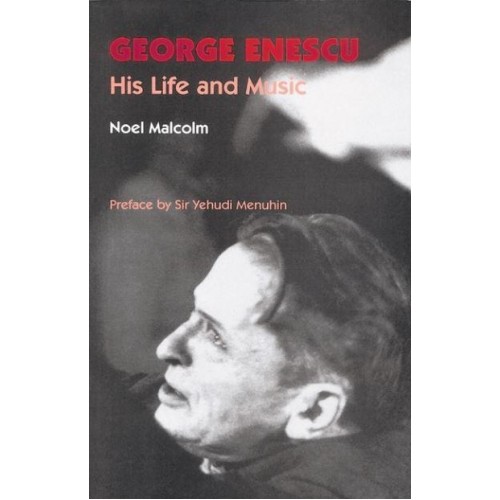 George Enescu His Life and Music