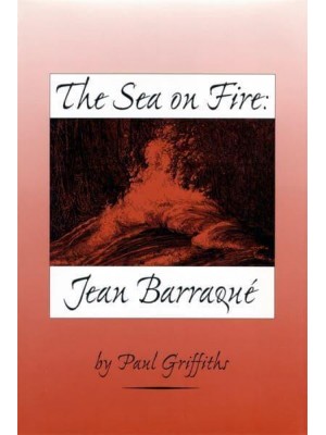 The Sea on Fire Jean Barraqué - Eastman Studies in Music
