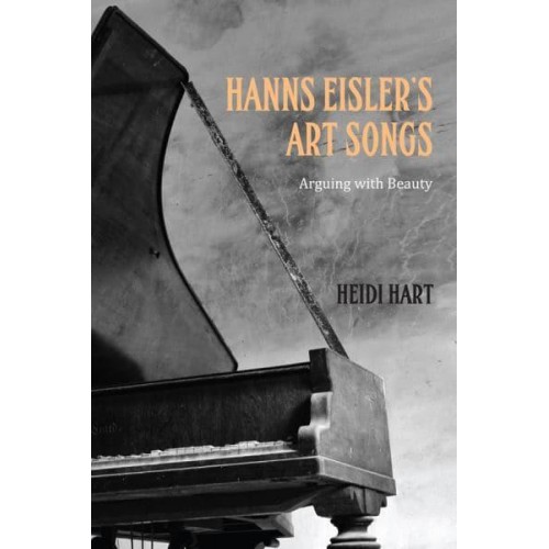 Hanns Eisler's Art Songs Arguing With Beauty - Studies in German Literature, Linguistics, and Culture