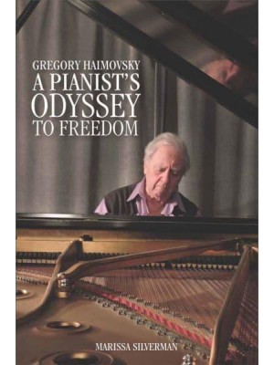 Gregory Haimovsky A Pianist's Odyssey to Freedom