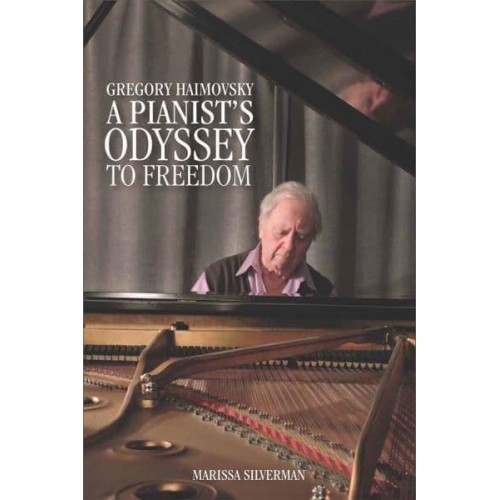 Gregory Haimovsky A Pianist's Odyssey to Freedom