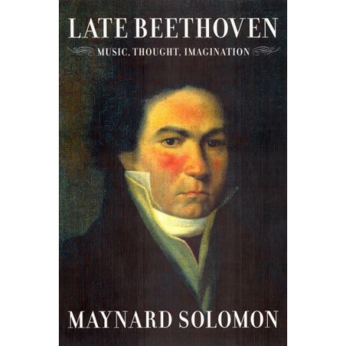 Late Beethoven Music, Thought, Imagination