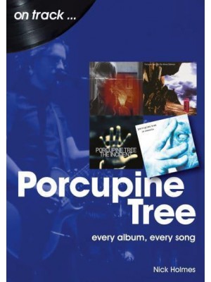 Porcupine Tree Every Album, Every Song