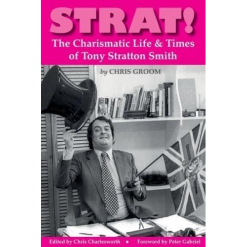 Strat! The Charismatic Life & Times of Tony Stratton Smith