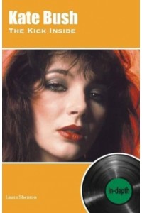 Kate Bush The Kick Inside - In-Depth Series