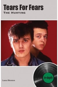 Tears For Fears The Hurting In-Depth