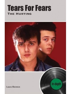 Tears For Fears The Hurting In-Depth