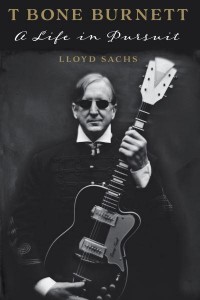 T Bone Burnett A Life in Pursuit - American Music Series