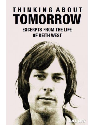 Thinking About Tomorrow Excerpts from the Life of Keith West