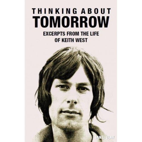 Thinking About Tomorrow Excerpts from the Life of Keith West