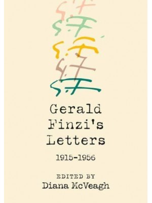 Gerald Finzi's Letters, 1915-1956