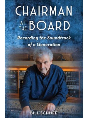 Chairman at the Board Recording the Soundtrack of a Generation