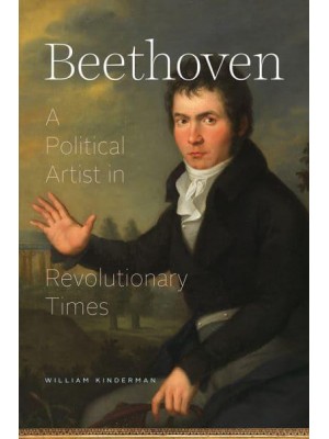 Beethoven A Political Artist in Revolutionary Times