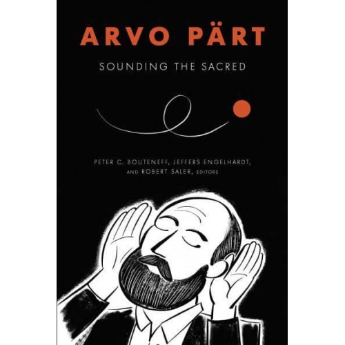 Arvo Pärt Sounding the Sacred