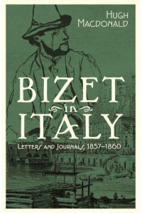 Bizet in Italy Letters and Journals, 1857-1860