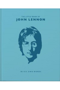 The Little Book of John Lennon Lennon's Life Less Ordinary - The Little Book Of...