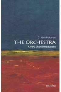 The Orchestra A Very Short Introduction - A Very Short Introduction