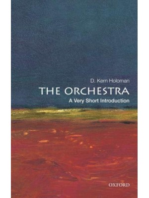 The Orchestra A Very Short Introduction - A Very Short Introduction