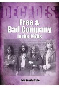 Free and Bad Company in the 1970S Decades