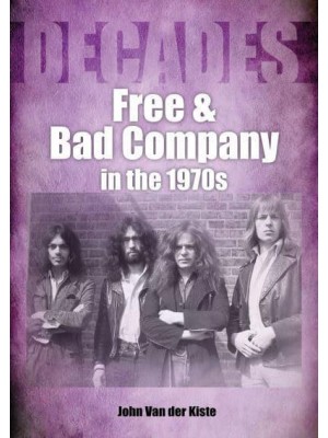 Free and Bad Company in the 1970S Decades