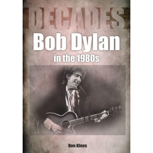 Bob Dylan in the 80S Decades
