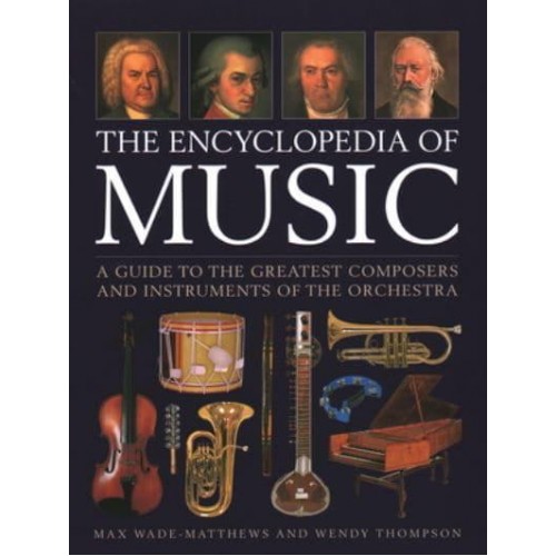 The Encyclopedia of Music Instruments of the Orchestra and the Great Composers