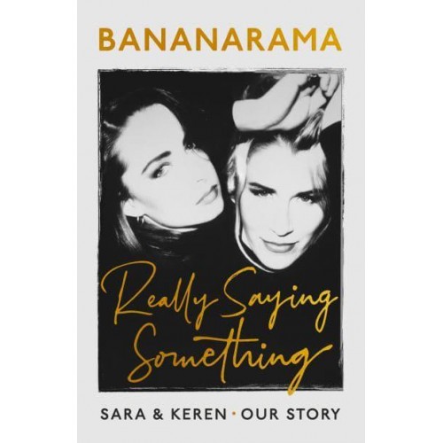 Bananarama Really Saying Something