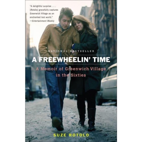 A Freewheelin' Time A Memoir of Greenwich Village in the Sixties