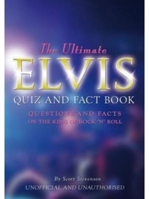 The Ultimate Elvis Quiz and Fact Book