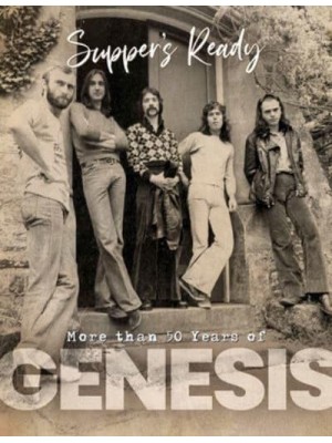 Supper's Ready More Than 50 Years of Genesis