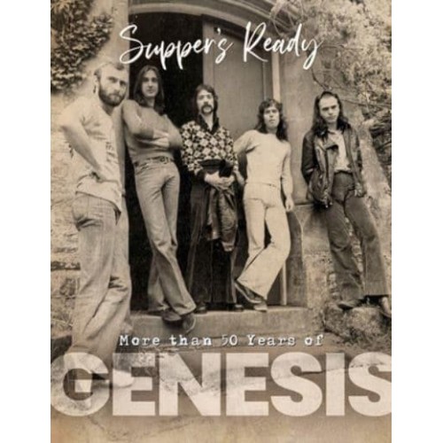Supper's Ready More Than 50 Years of Genesis