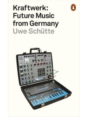 Kraftwerk Future Music from Germany