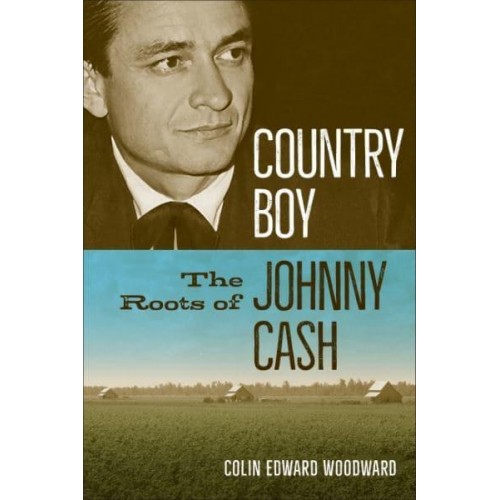 Country Boy The Arkansas Roots of Johnny Cash
