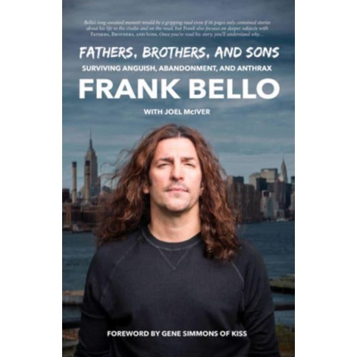 Fathers, Brothers, and Sons Surviving Anguish, Abandonment, and Anthrax