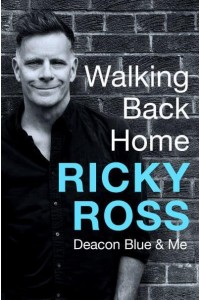 Walking Back Home Deacon Blue & Me