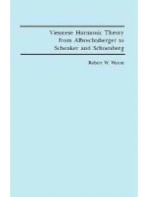 Viennese Harmonic Theory from Albrechtsberger to Schenker and Schoenberg
