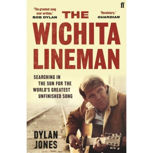 The Wichita Lineman Searching in the Sun for the World's Greatest Unfinished Song