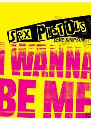 Sex Pistols I Wanna Be Me