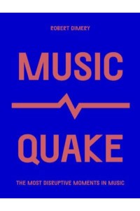 MusicQuake The Most Disruptive Moments in Music - Culture Quake