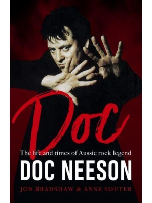 Doc The Life and Times of Aussie Rock Legend Doc Neeson