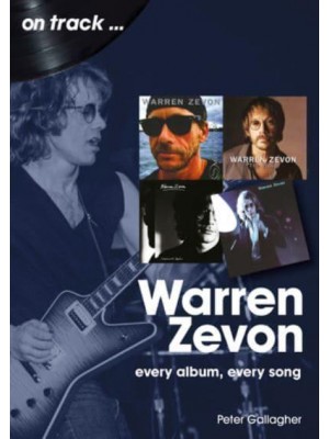 Warren Zevon On Track Every Album, Every Song