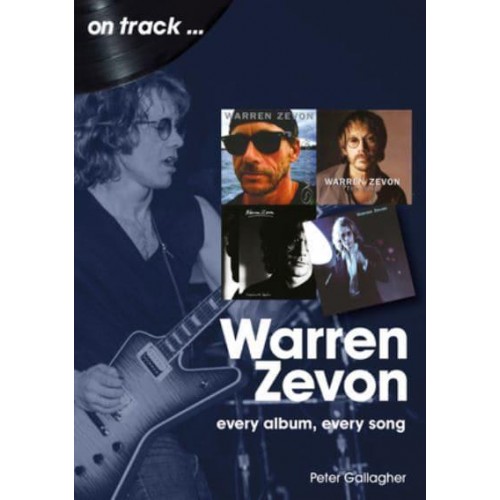 Warren Zevon On Track Every Album, Every Song