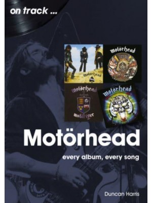 Motorhead On Track Every Album, Every Song
